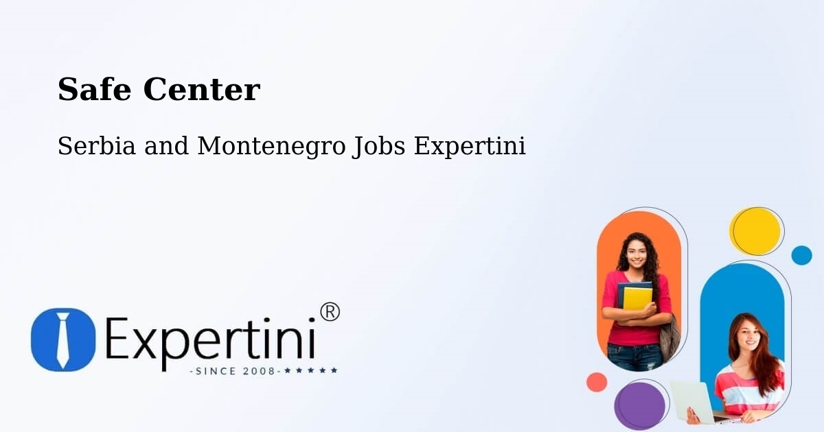 Safety Center – Ashcroft - Serbia and Montenegro Jobs Expertini